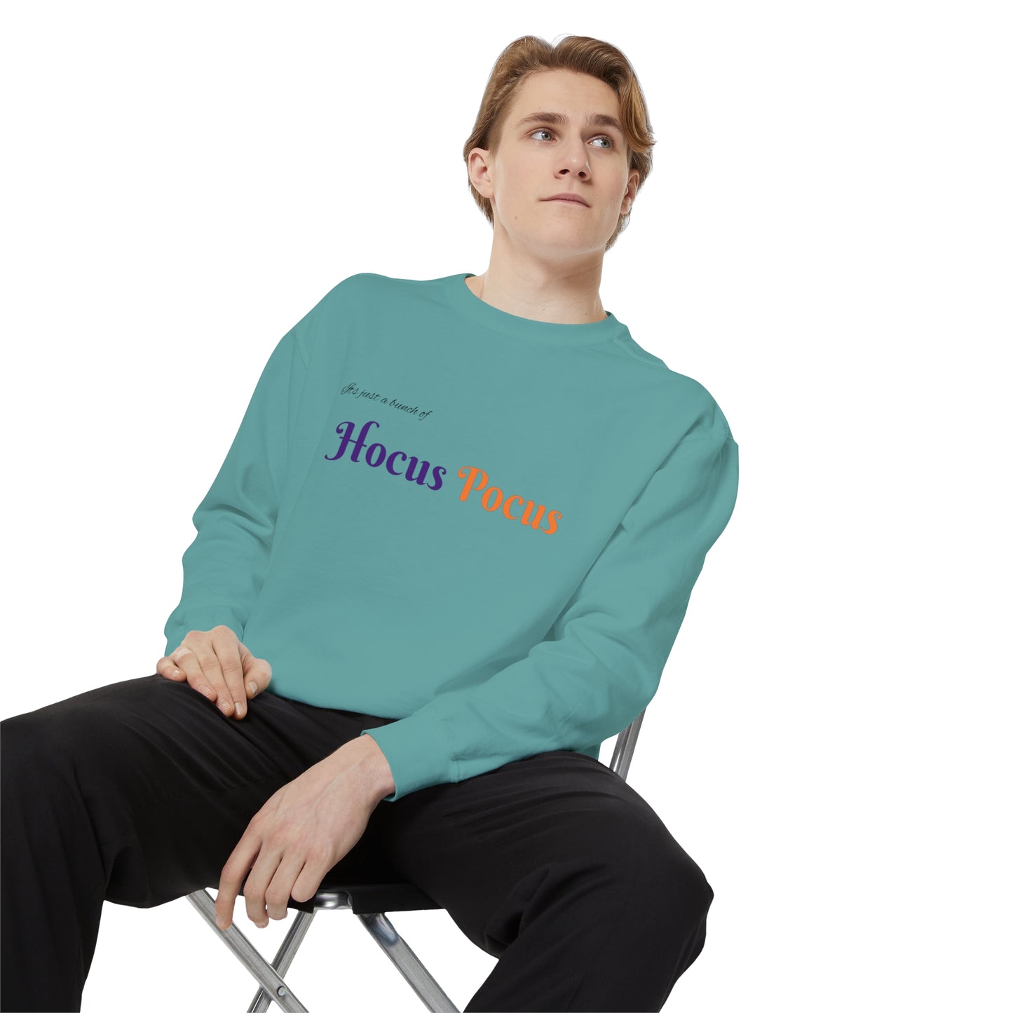 Its just bunch of Hocus Pocus Unisex Garment-Dyed Sweatshirt