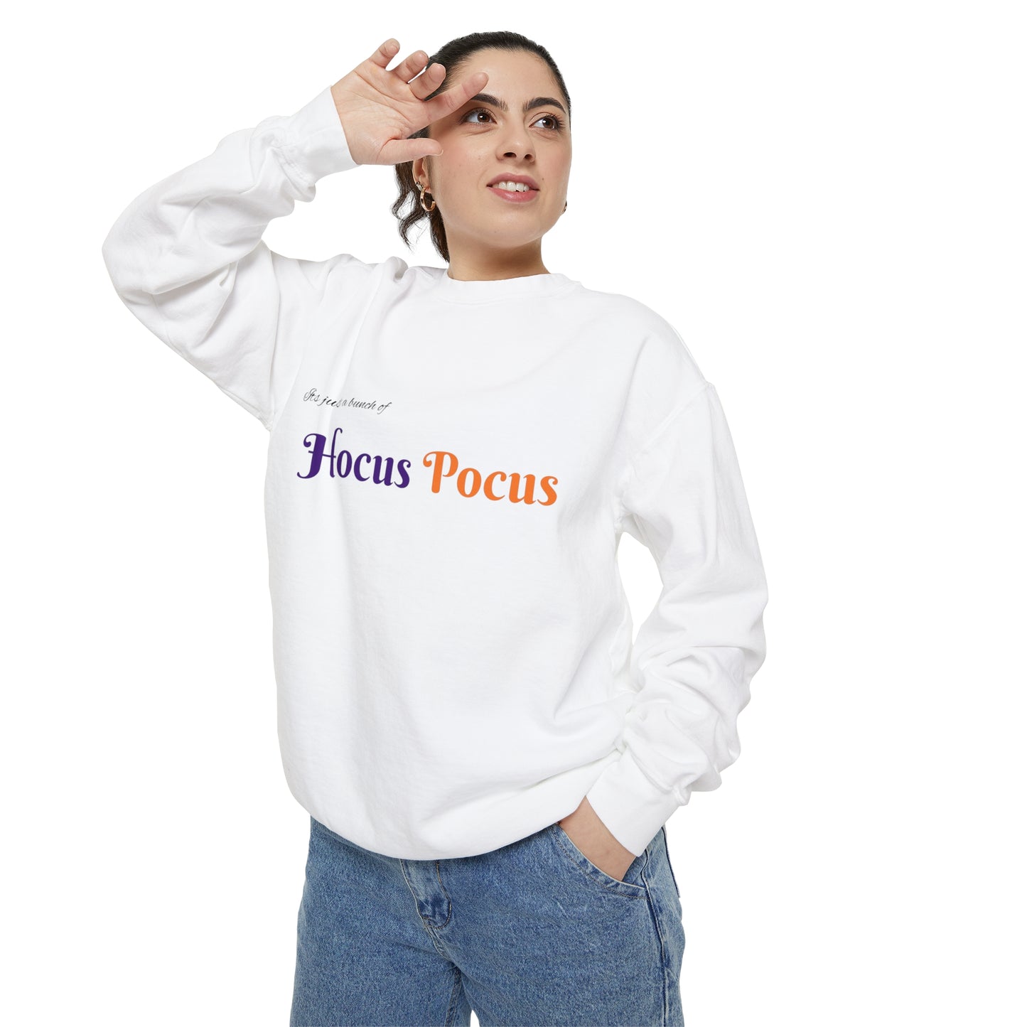 Its just bunch of Hocus Pocus Unisex Garment-Dyed Sweatshirt