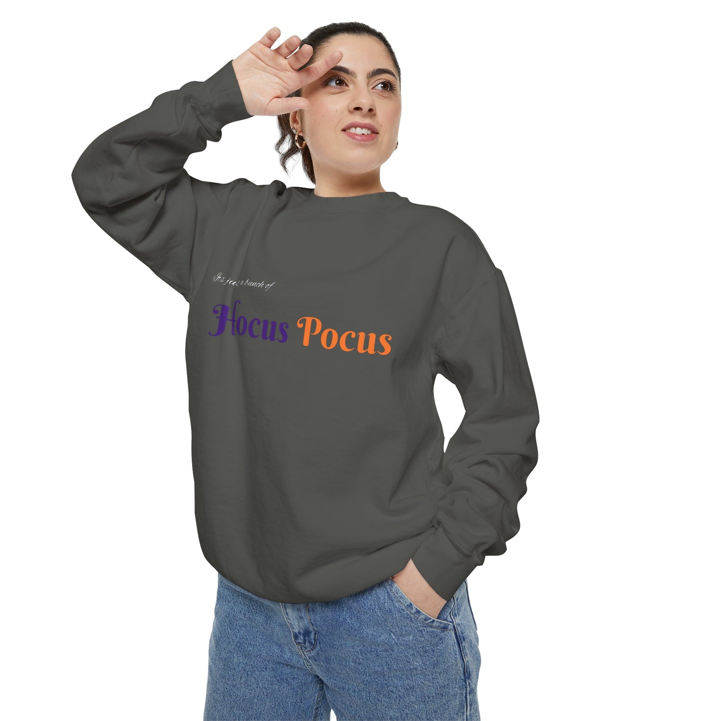 Its just bunch of Hocus Pocus Unisex Garment-Dyed Sweatshirt