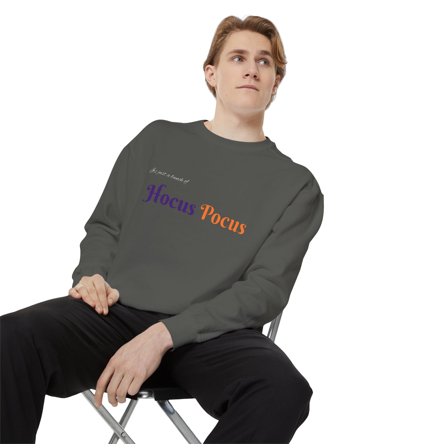 Its just bunch of Hocus Pocus Unisex Garment-Dyed Sweatshirt