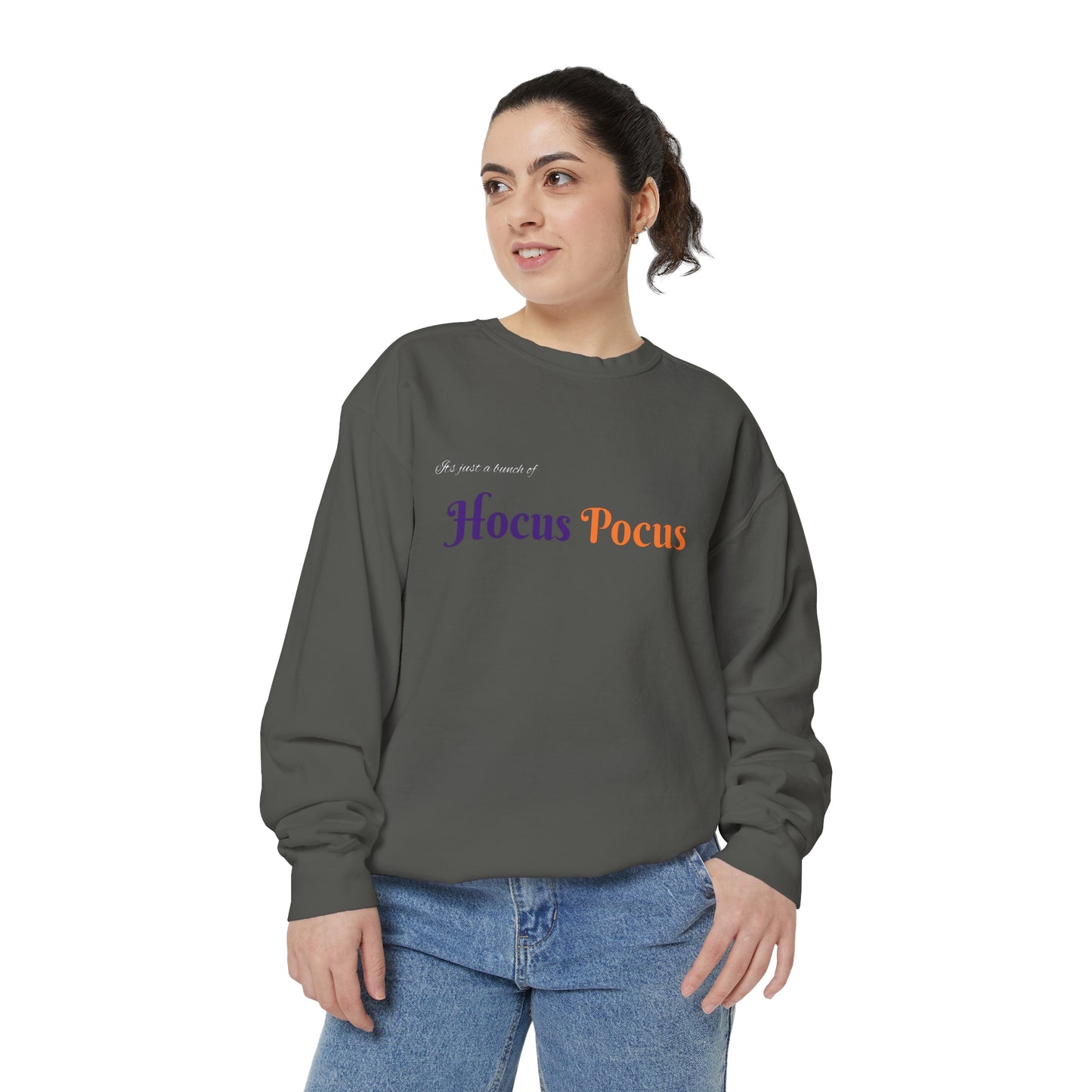 Its just bunch of Hocus Pocus Unisex Garment-Dyed Sweatshirt